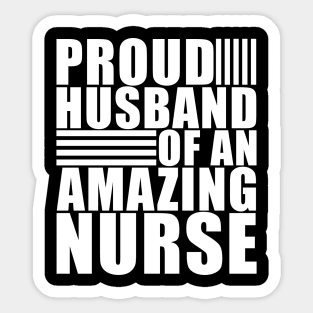 Proud husband of a nurse Sticker